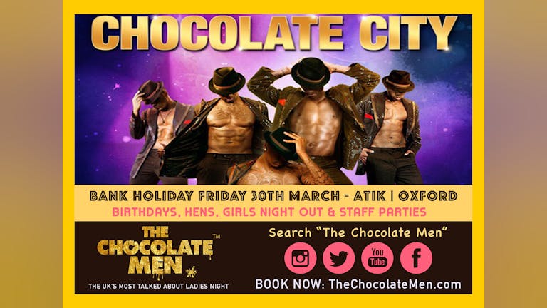 Chocolate City Oxford Show w/ The Chocolate Men