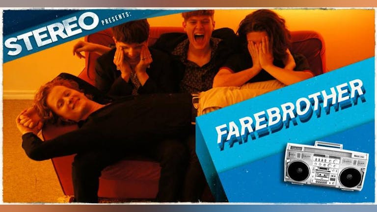 Stereo presents: FAREBROTHER + Dumb Lovers