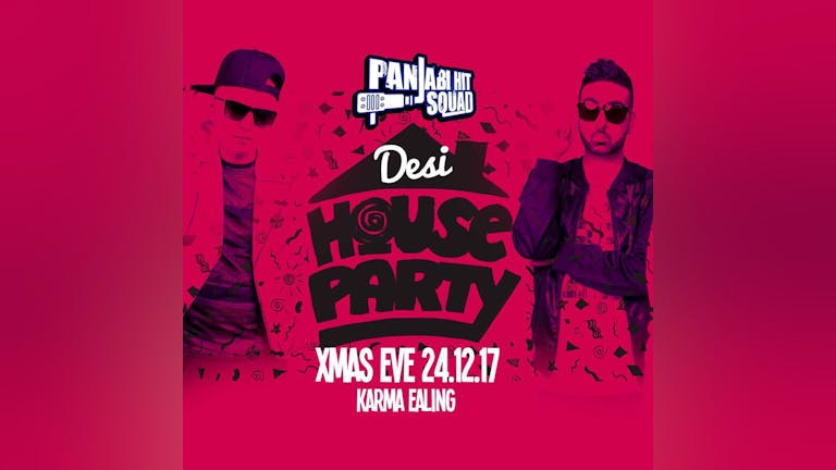Desi House Party Ft Panjabi Hit Squad l Christmas Eve Sunday 24th December l Karma Ealing