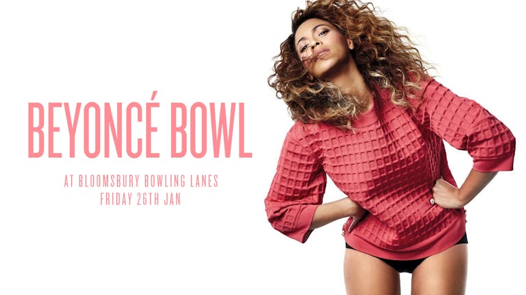 Beyoncé Bowl (Bowling, Karaoke & a whole load of Beyoncé)