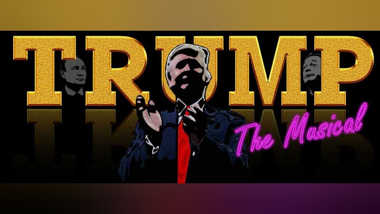 Trump - The Musical