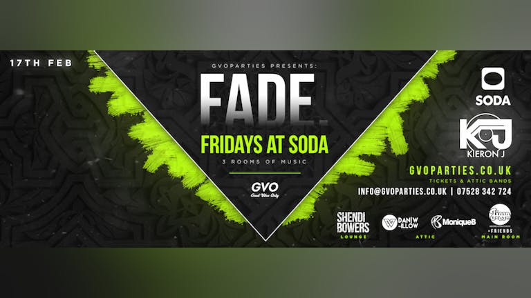 Fade presents: Kieron J || 17.02.17 || Soda Cardiff