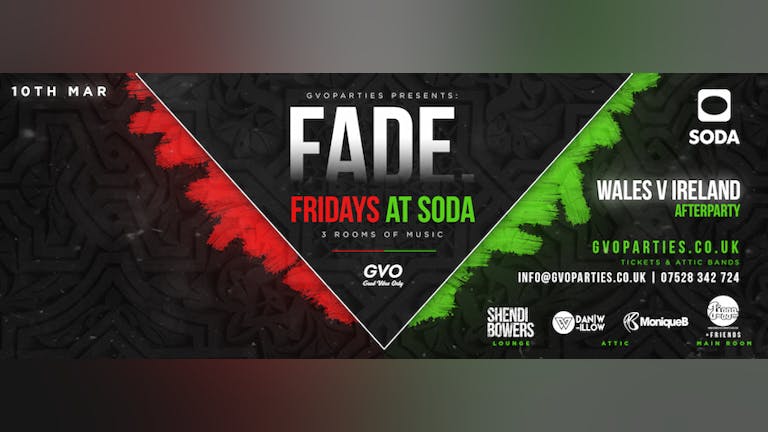 Fade presents: Wales v Ireland After Party || 10.03.17 || Soda Cardiff
