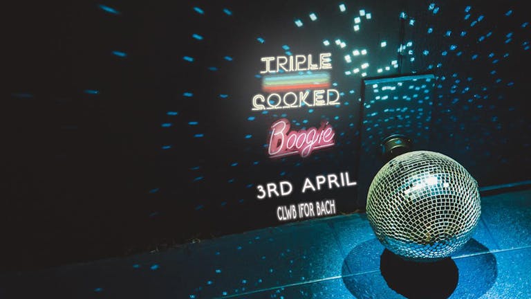 Triple Cooked: Neon Boogie - CLWB