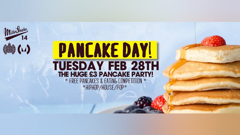 Milkshake, Ministry of Sound - Pancake Day Rave | - NEARLY SOLD OUT!