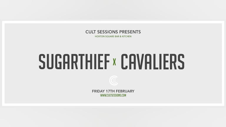Cult Sessions: Sugarthief + Cavaliers // FREE ENTRY