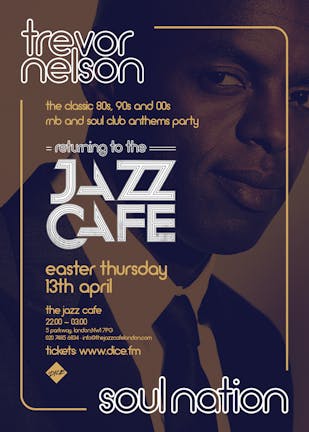 Trevor Nelson Soul Nation - BACK AT THE JAZZ CAFE!