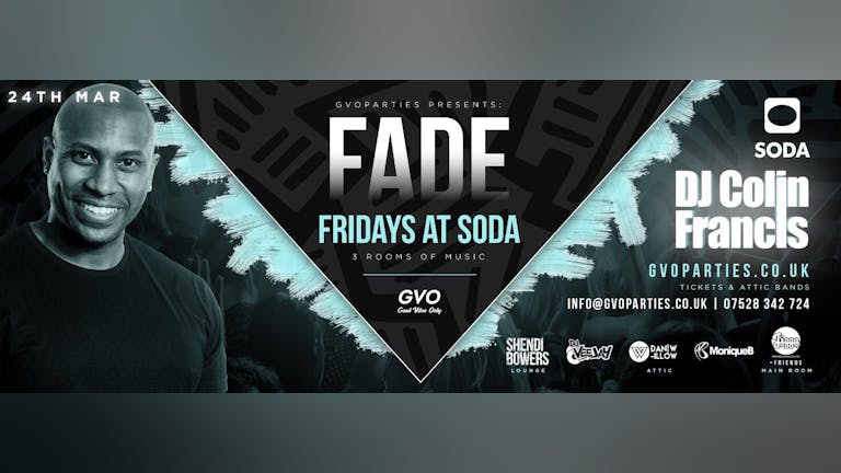 Fade presents: Colin Francis || 24.03.17 || Soda