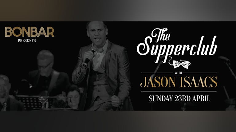 Bonbar presents 'The Supperclub' with Jason Isaacs