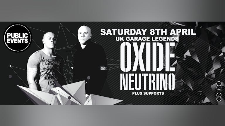 Public Events Present Garage Legends Oxide & Neutrino