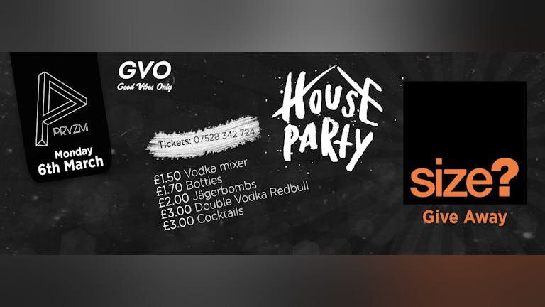 House Party: Size Giveaway @ Pryzm Cardiff || 06.03.17