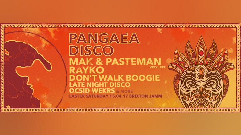 Pangaea Disco: Easter Boogie w/ Mak and Pasteman [Vinyl Set], Rayko & More