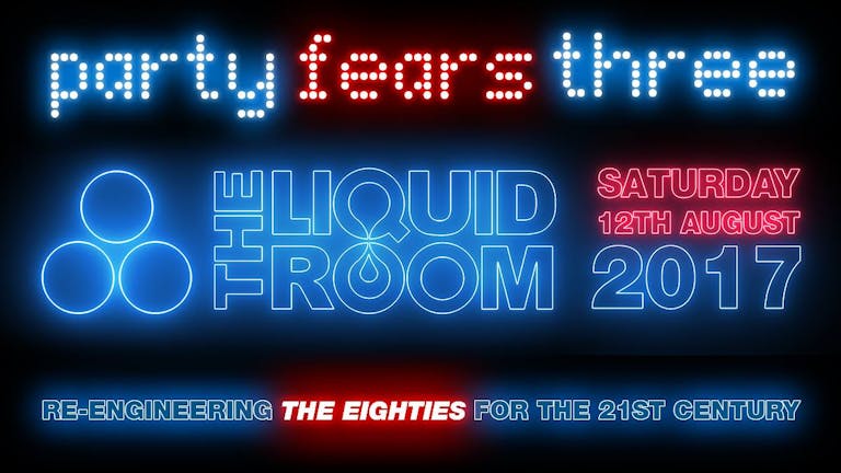 PARTY FEARS THREE - SAT 12TH AUGUST - THE LIQUIDROOM 