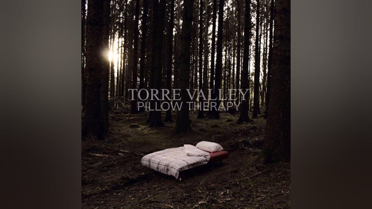 Torre Valley: Pillow Therapy EP Launch plus Support