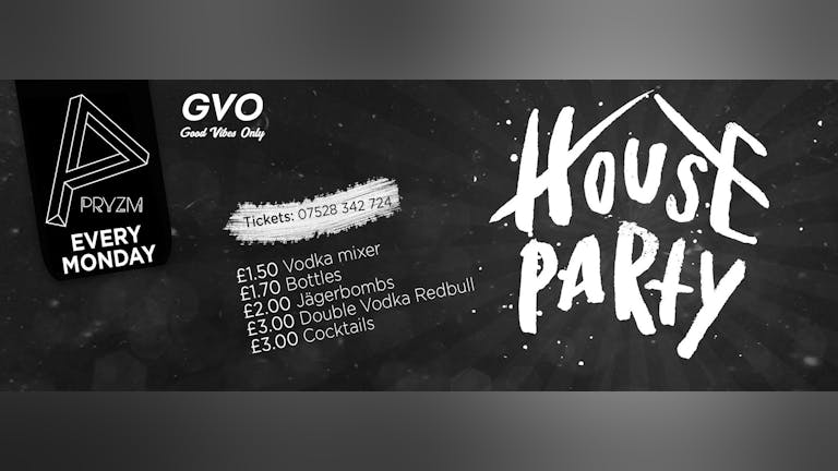House Party || Every Monday @ Pryzm Cardiff