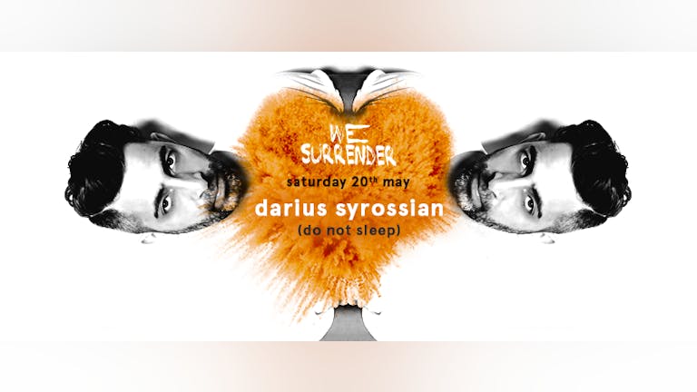 We Surrender: Darius Syrossian (4 Hour Set)