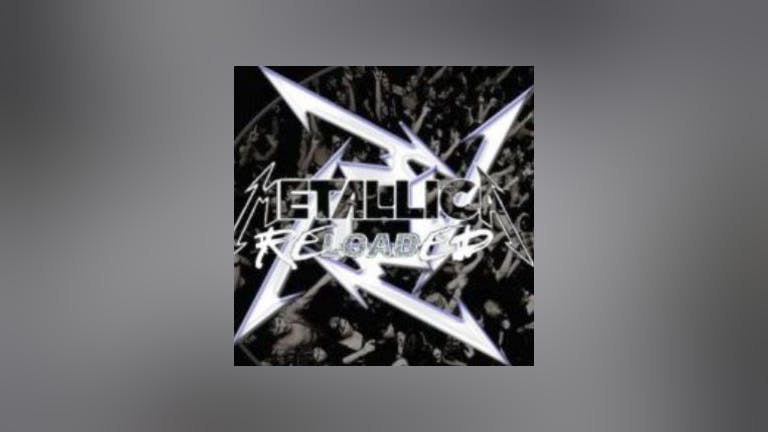 Metallica Reloaded (Metallica Tribute) + support