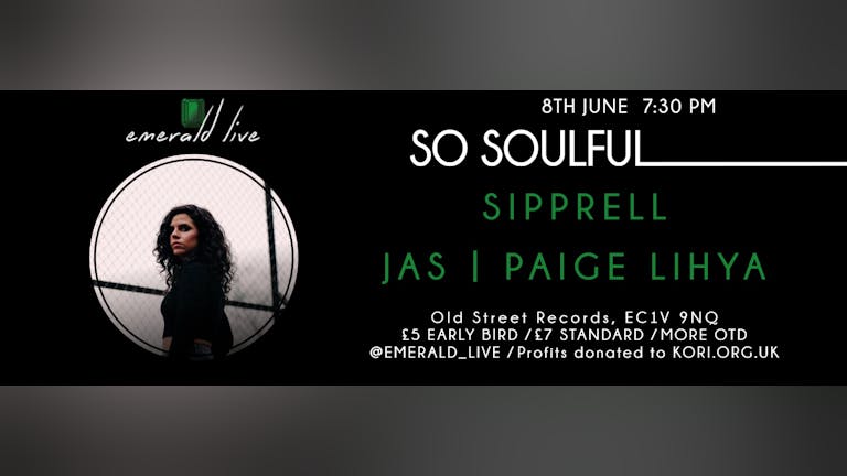 Emerald Live presents So Soulful : Sipprell : Jas : Paige Lihya
