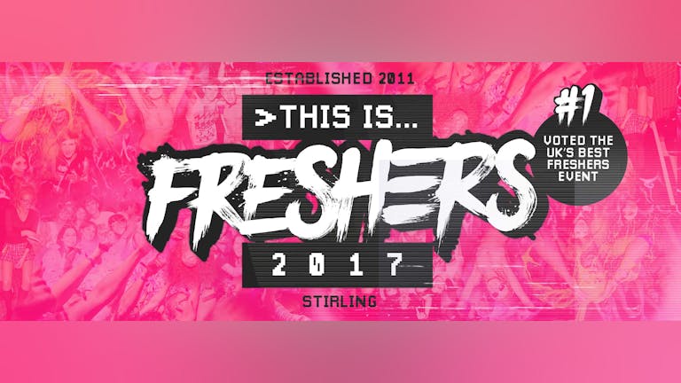 THIS IS FRESHERS - Stirling
