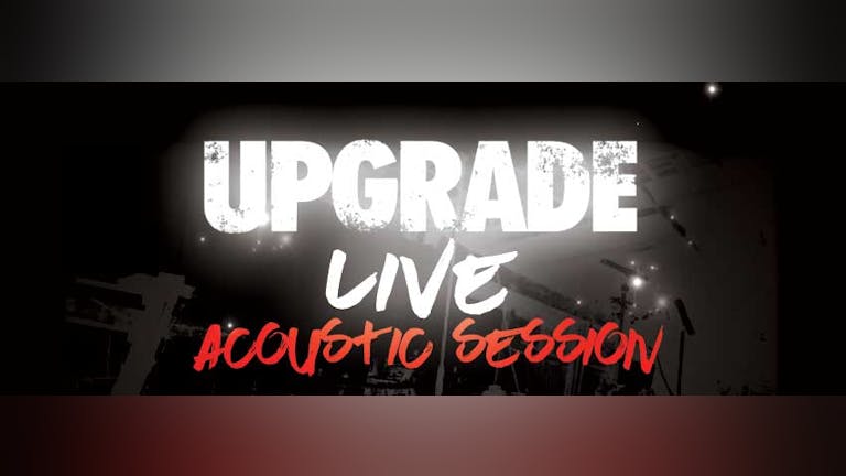 Upgrade Live Acoustic Session 