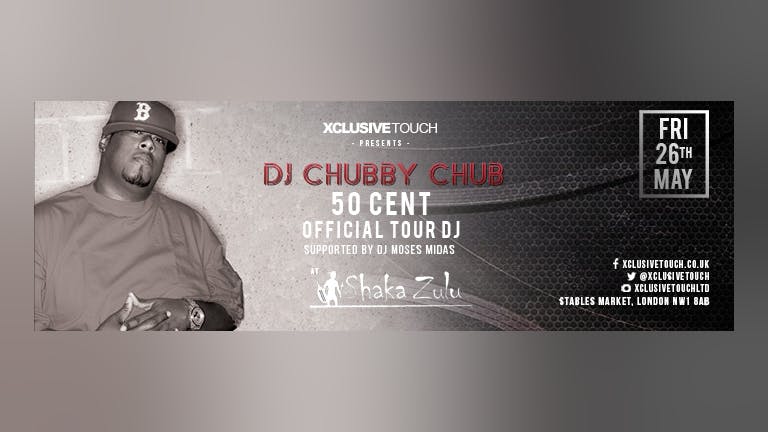 Dj Chubby Chub (50 Cent Tour DJ) This Friday at Shaka Zulu
