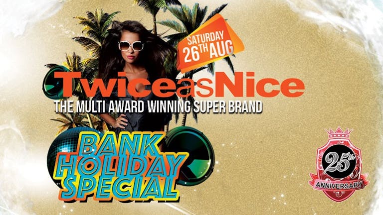 TwiceasNice Bank Holiday Special
