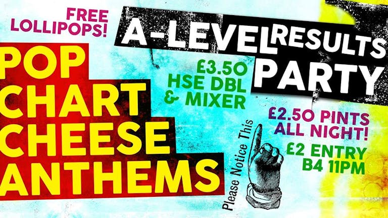 A'Level Results Party - Pop, Chart, Cheese & Free Lollies!
