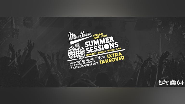 Milkshake, Ministry of Sound - Radio 1xtra Takeover | Tickets on the Door!
