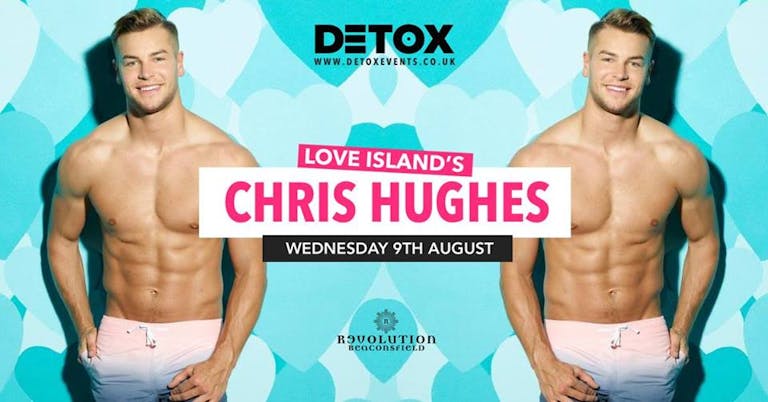 Love Island Takeover W/ Chris Hughes • This Wednesday // Tickets available on the door