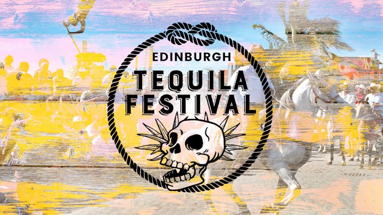 Edinburgh Tequila Festival