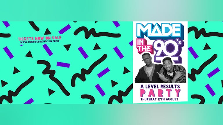 Made in the 90's A level Results Party