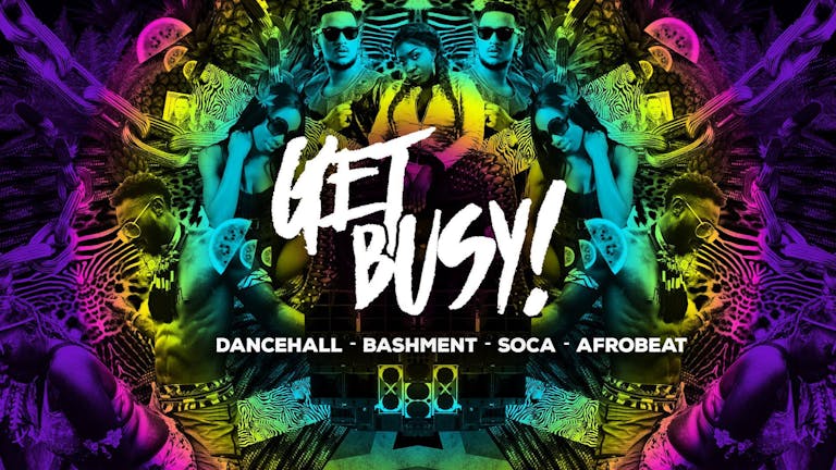 Get Busy - Dancehall, Afrobeat & Soca Party