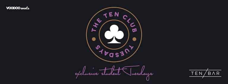 The Ten Club - Free Entry Tuesdays