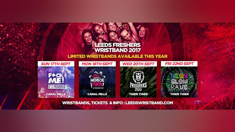 2 EVENT WRISTBAND AVAILABLE // THE 2017 LEEDS FRESHERS WRISTBAND!