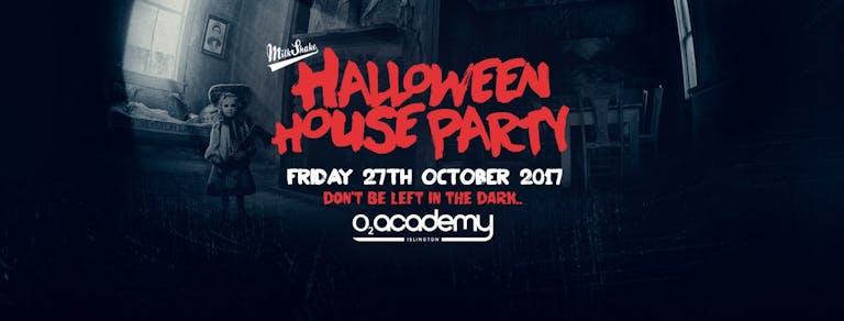 SOLD OUT - The Halloween House Party 2017 - SOLD OUT