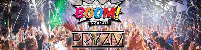 BOOM! Mondays at Pryzm