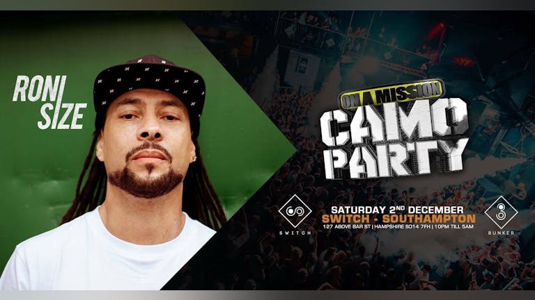 On A Mission Camo Party Ft: Roni Size, Mampi b2b Crissy Criss + more // Saturday 2nd December - Final 200 tickets