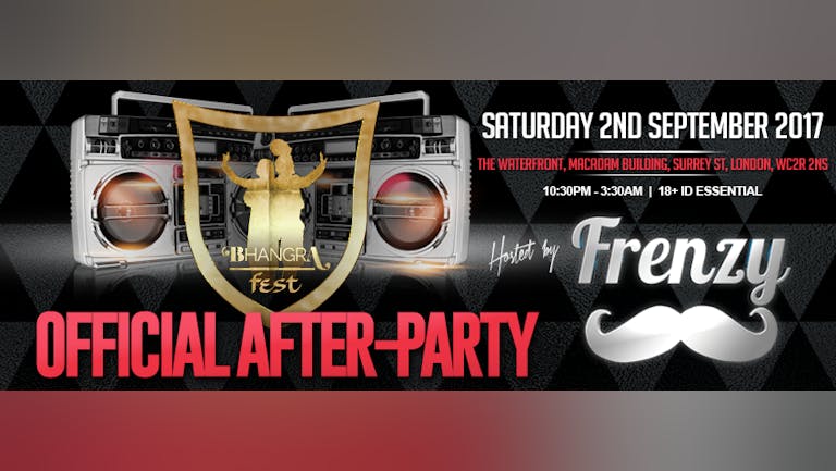 BHANGRAFEST 2017 OFFICIAL AFTERPARTY  |  Hosted by DJ FRENZY