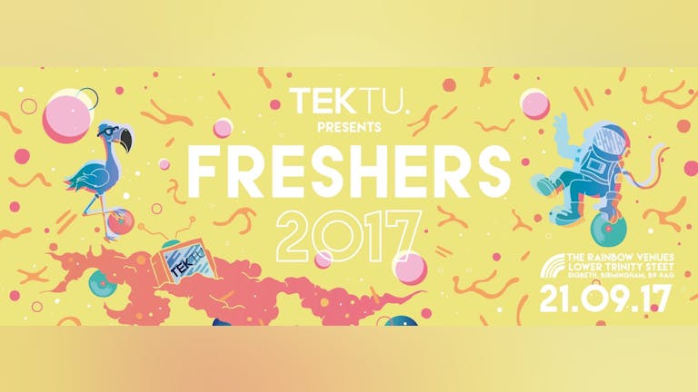 NEW VENUE - LAB 11 - SOLD OUT // TEKTU PRESENTS: FRESHERS 2017