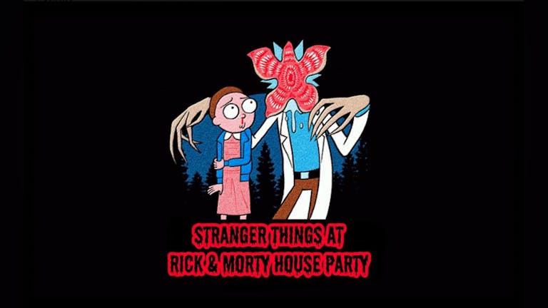 Stranger Things At Rick & Morty House Party (London)