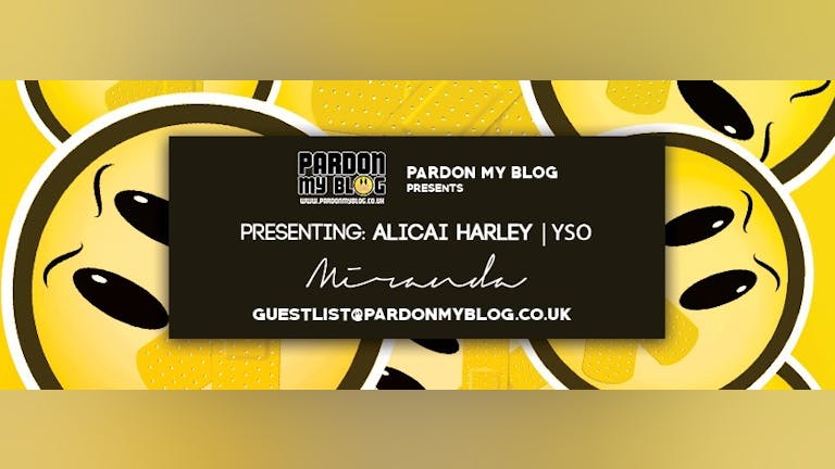 Pardon My Blog presents... Ft Ms Banks + Alicia Harley + YSO