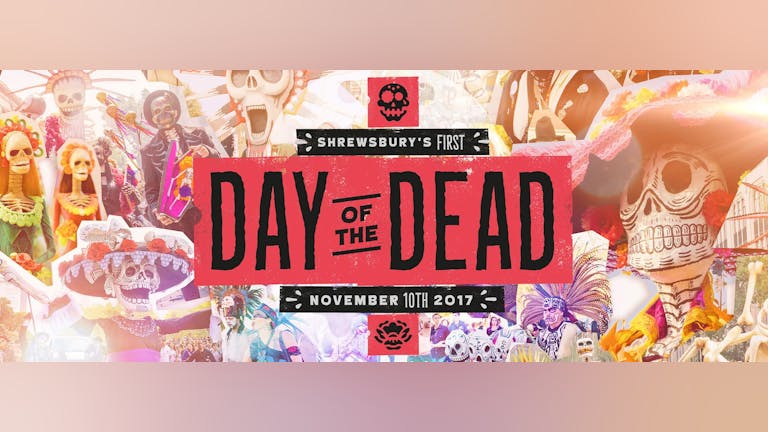 Day of the Dead - Shrewsbury