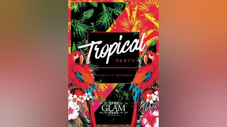 REDBULL TROPICAL PARTY - TUESDAY 19th SEPTEMBER - GLAM NIGHTCLUB
