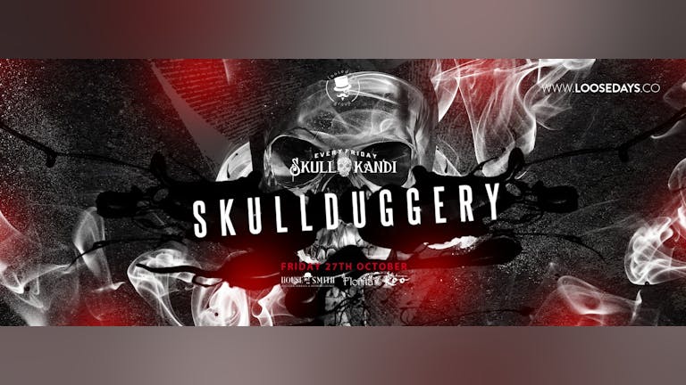​SkullKandi | SKULLDUGGERY | House of Smith, Florita's & Madame Koo  27.10.17