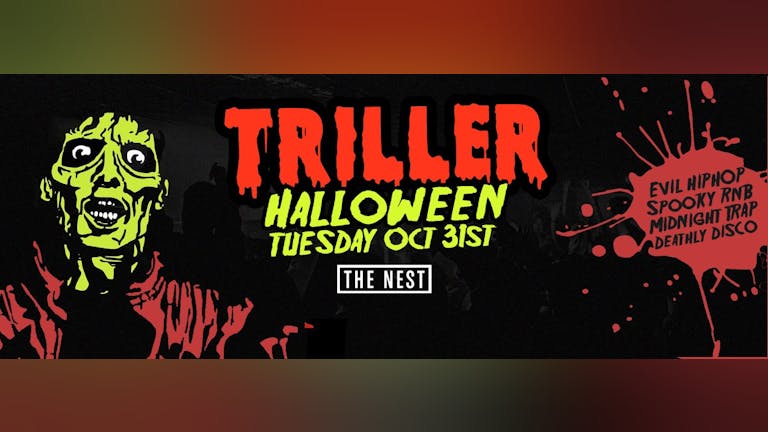 TRILLER HALLOWEEN - Tuesday October 31st | The Nest 
