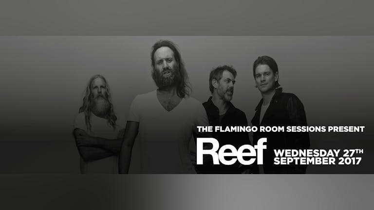 The Flamingo Room Sessions presents REEF