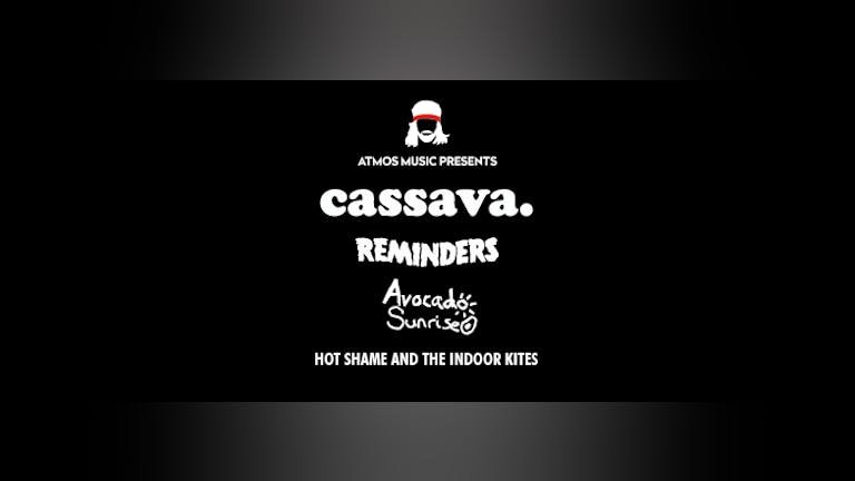 Cassava + Reminders + Avocado Sunrise + Hot Shame and the Indoor Kites