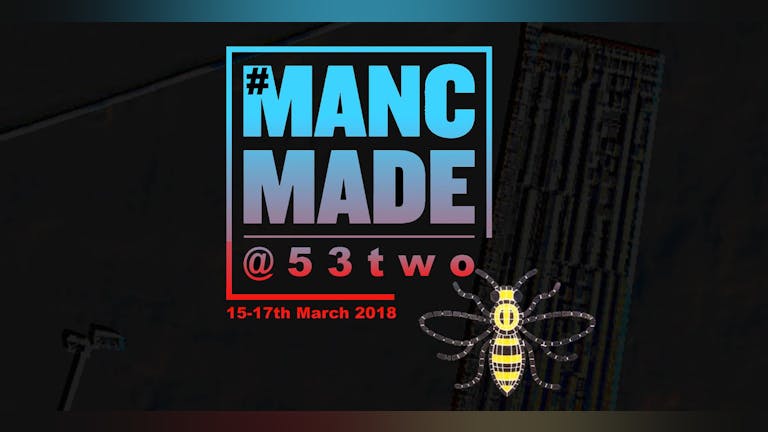 MancMade @ 53two : 3 DAY PASS