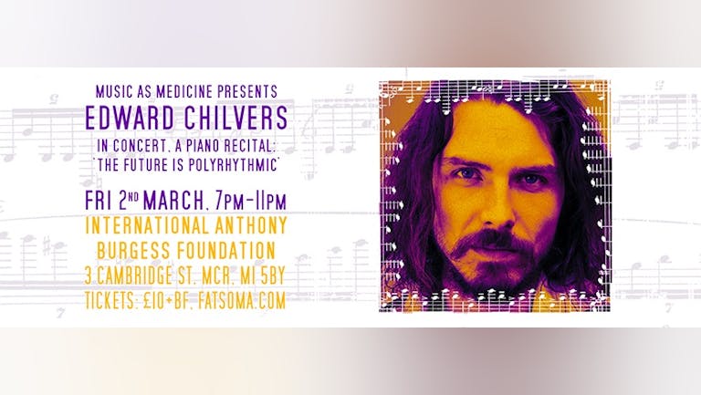 Music As Medicine presents Edward Chilvers: 'The Future Is Polyrhythmic'