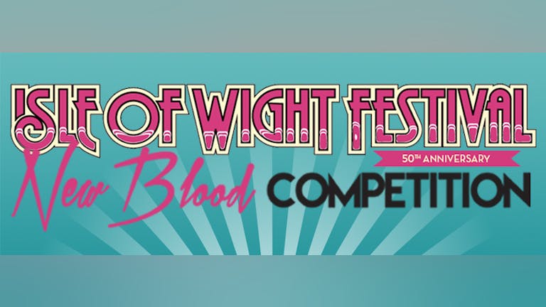 ***TICKETS STILL AVAILABLE ON THE DOOR*** HOT VOX Presents: Isle of Wight Festival New Blood Competition - Quarter-Final 03.03.18 ***TICKETS STILL AVAILABLE ON THE DOOR***